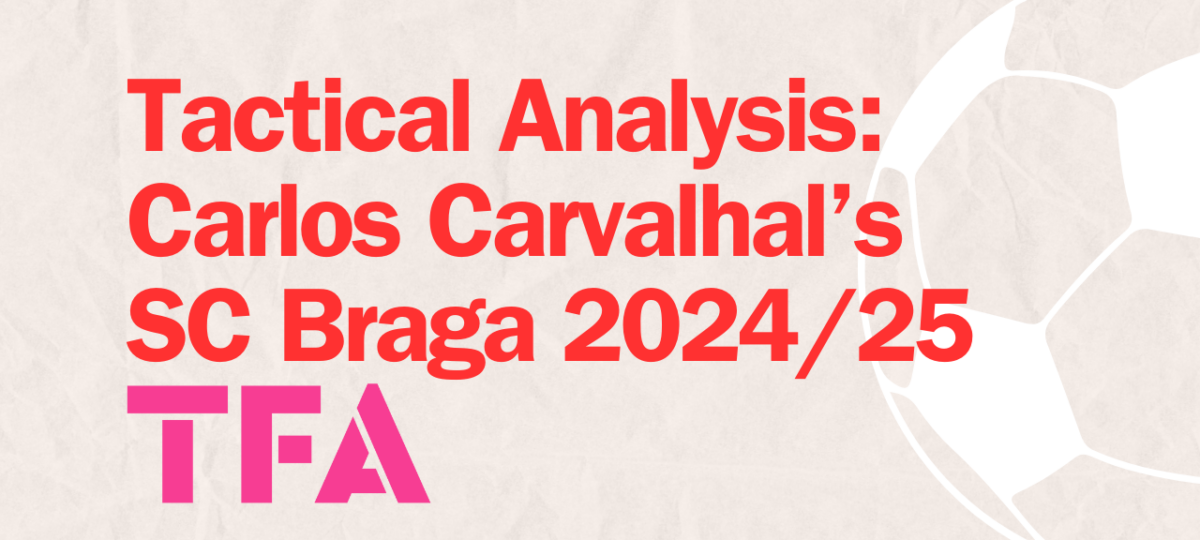 SC Braga’s Trouble Adapting To Carlos Carvalhal Tactics 2024/25 - Tactical Analysis Post feature image