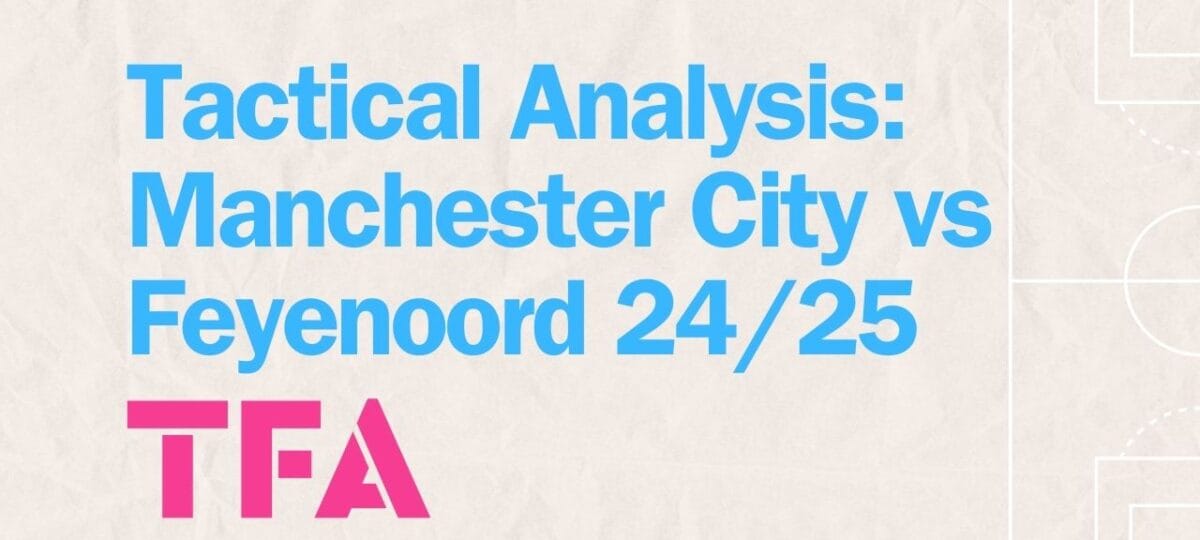 How Brian Priske's Feyenoord Fought Back To Stun Manchester City - Tactical Analysis Post feature image