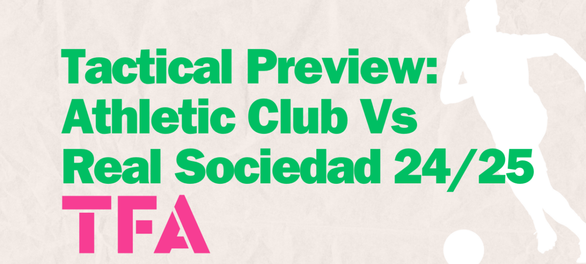 Basque Derby Tactical Preview: Valverde's Athletic Club Vs Alguacil's Real Sociedad Post feature image