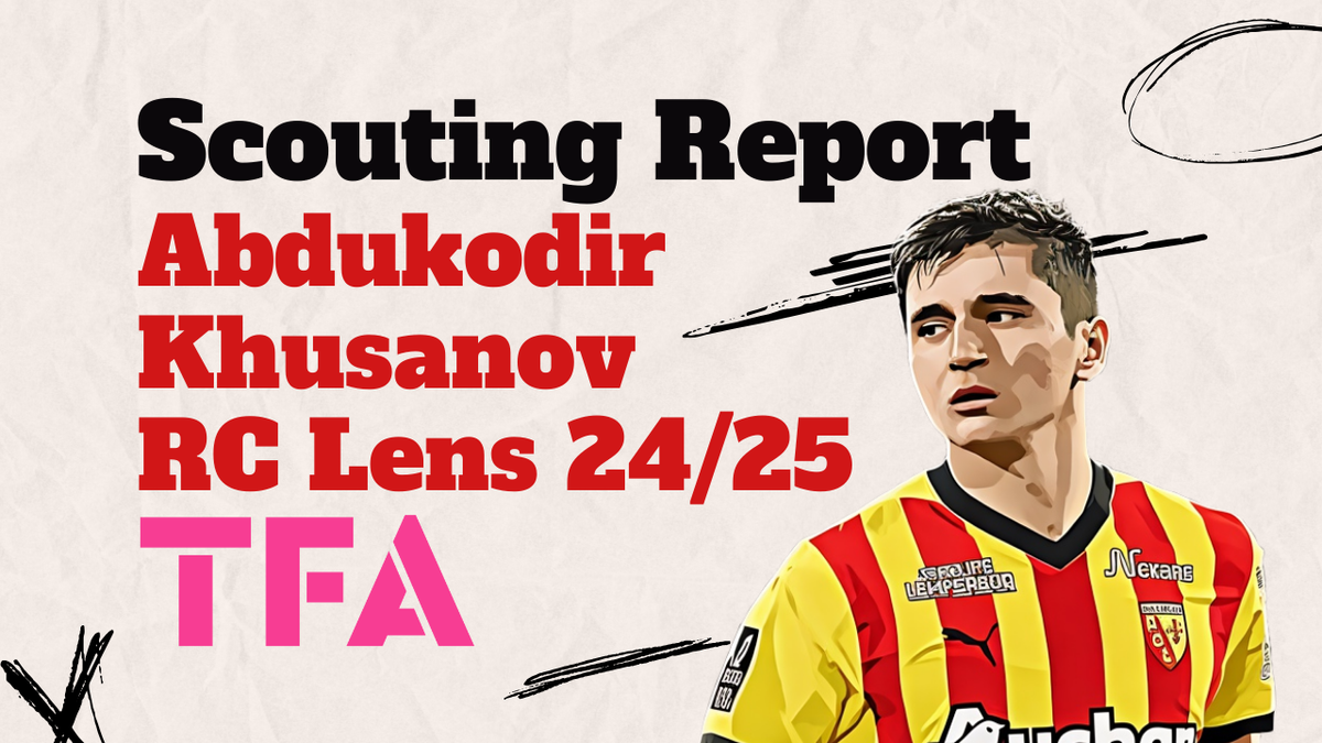 Abdukodir Khusanov Scouting Report 2024/25: Why Man City, Spurs & Newcastle Want Lens' CB Post feature image