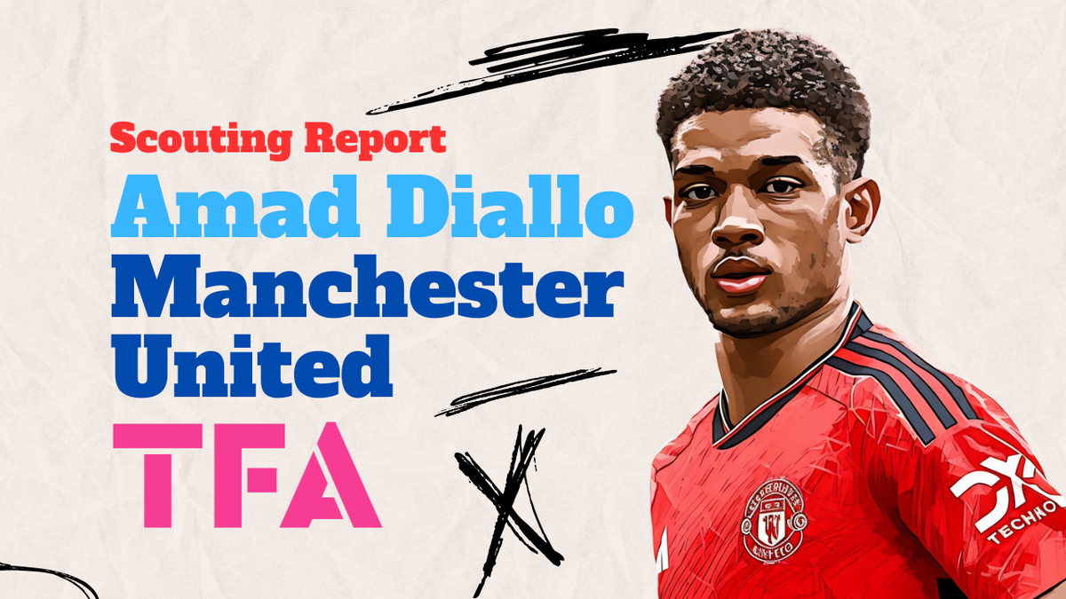 Amad Diallo Scouting Report: A Perfect Fit for Rúben Amorim’s Tactics At Man United Post feature image