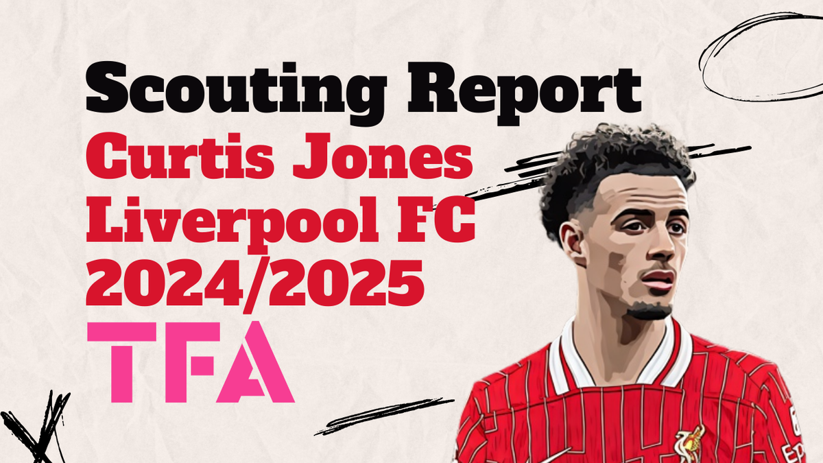 Curtis Jones Scouting Report At Liverpool 2024/2025 - Why He Is Thriving Under Arne Slot Tactics Post feature image