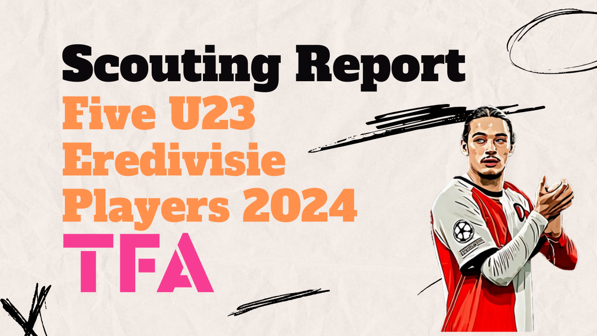 Top Five U23 Eredivisie Scouting Report 2024/25  - Data Analysis Post feature image