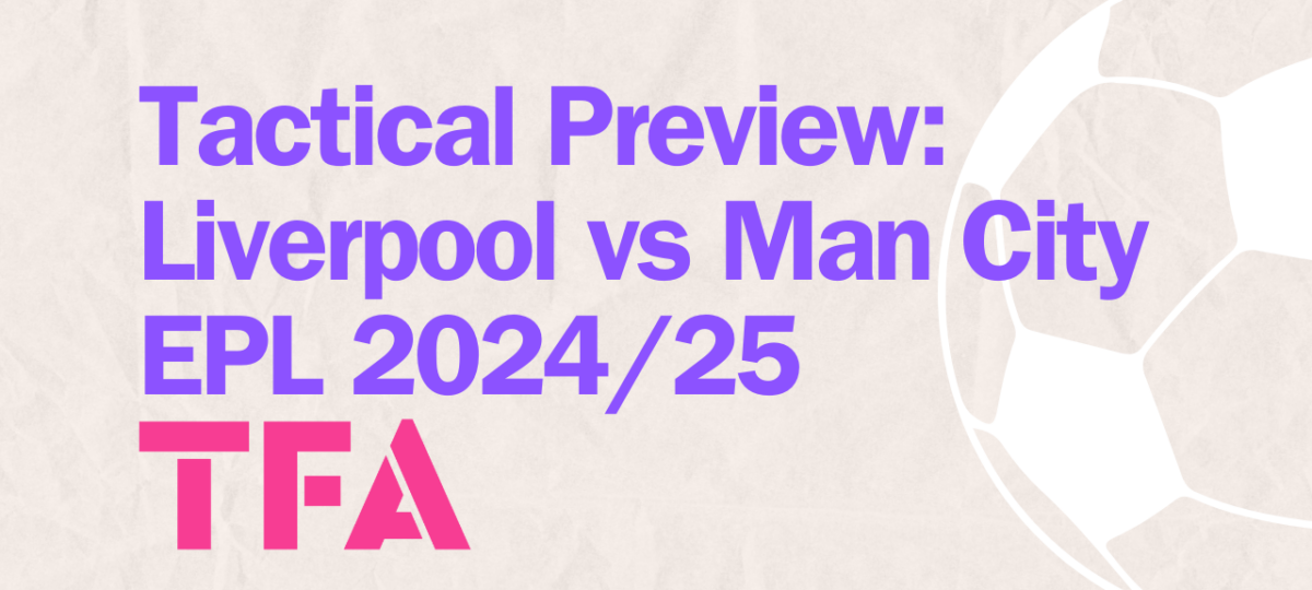 Premier League 2024/25: Liverpool vs Manchester City - Tactical Preview Post feature image