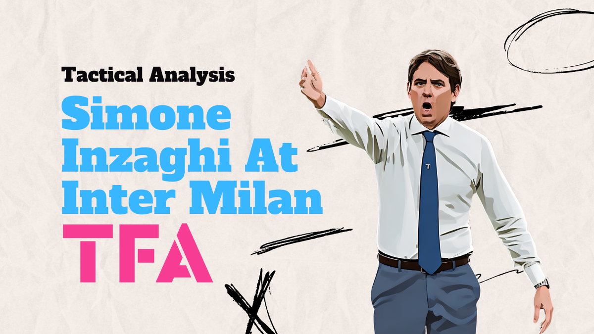 Simone Inzaghi's 3-5-2 Tactics Powering Inter Milan In 2024/25 - Head Coach Analysis Post feature image