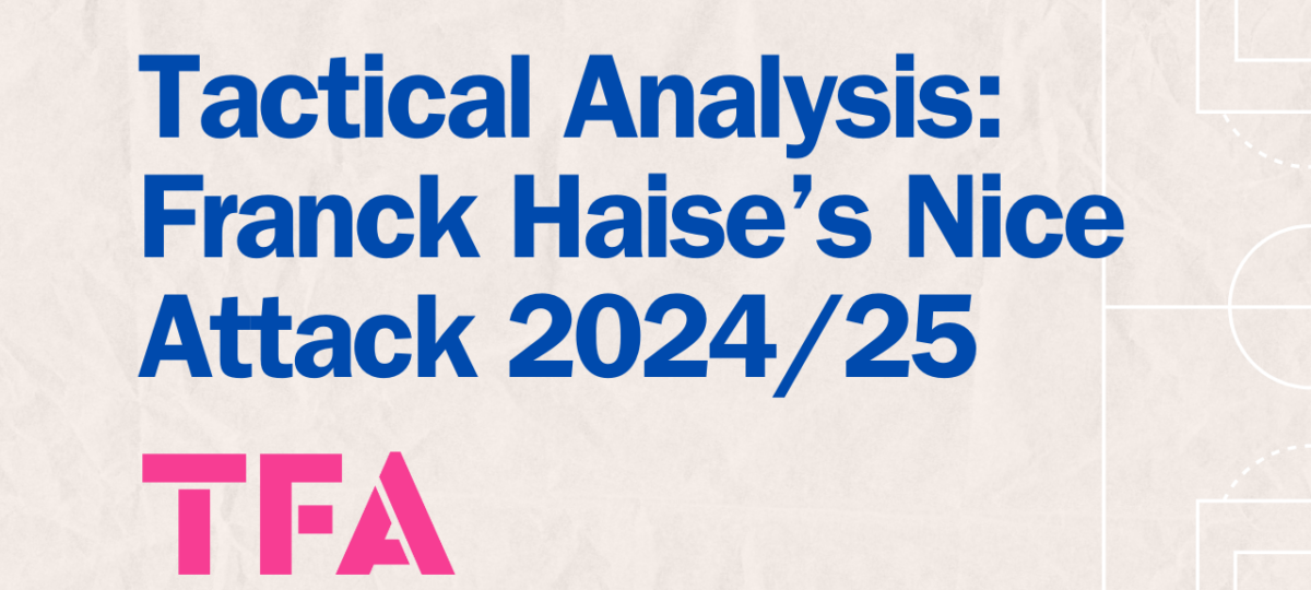 Franck Haise's Fast-Paced Attacking Tactics At OGC Nice 2024/25 - Tactical Analysis Post feature image