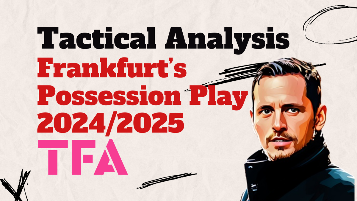 Dino Toppmöller Eintracht Frankfurt Possession Tactics: Problems & Solutions - Tactical Analysis Post feature image