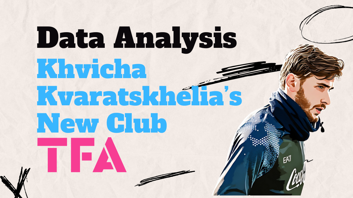 Why Man United & Arsenal Need Khvicha Kvaratskhelia's Spark, Not PSG & Liverpool - Data Analysis Post feature image