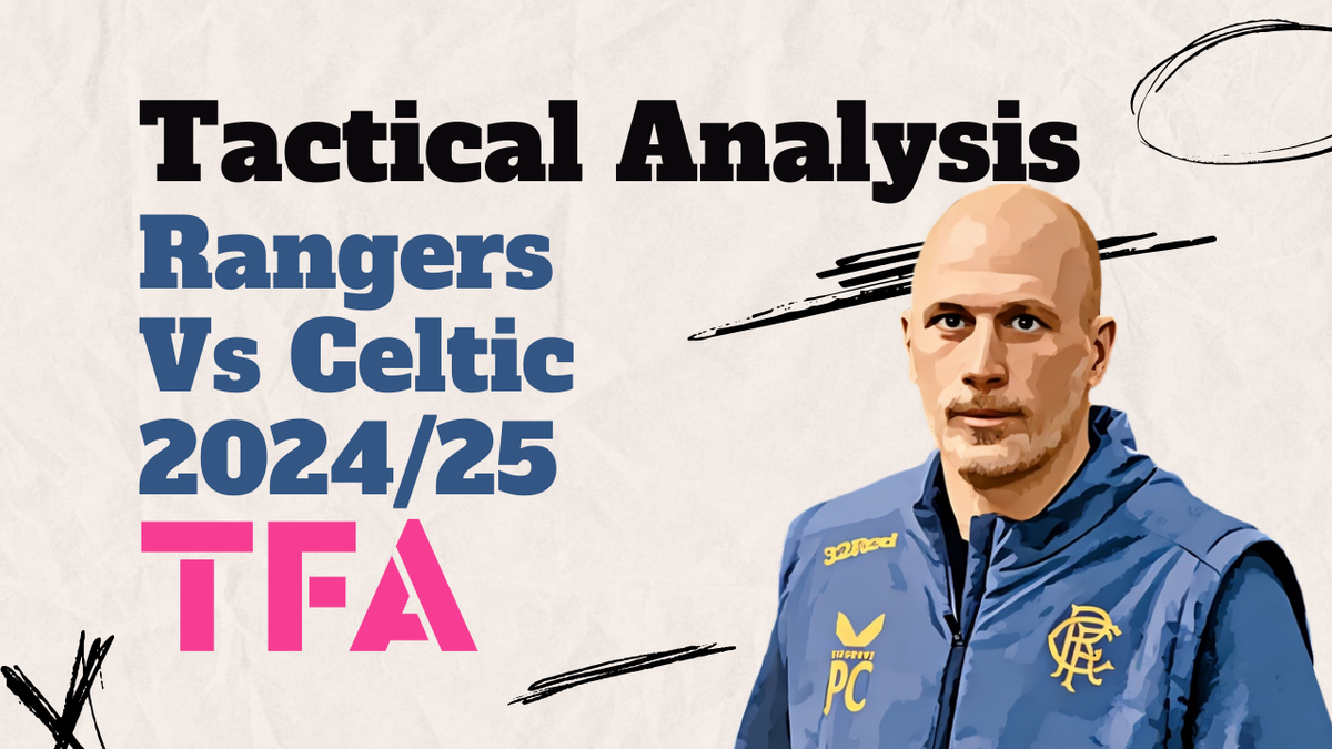 Philippe Clement Tactics To Lead Rangers To Victory Over Celtic - Post-Match Tactical Analysis Post feature image