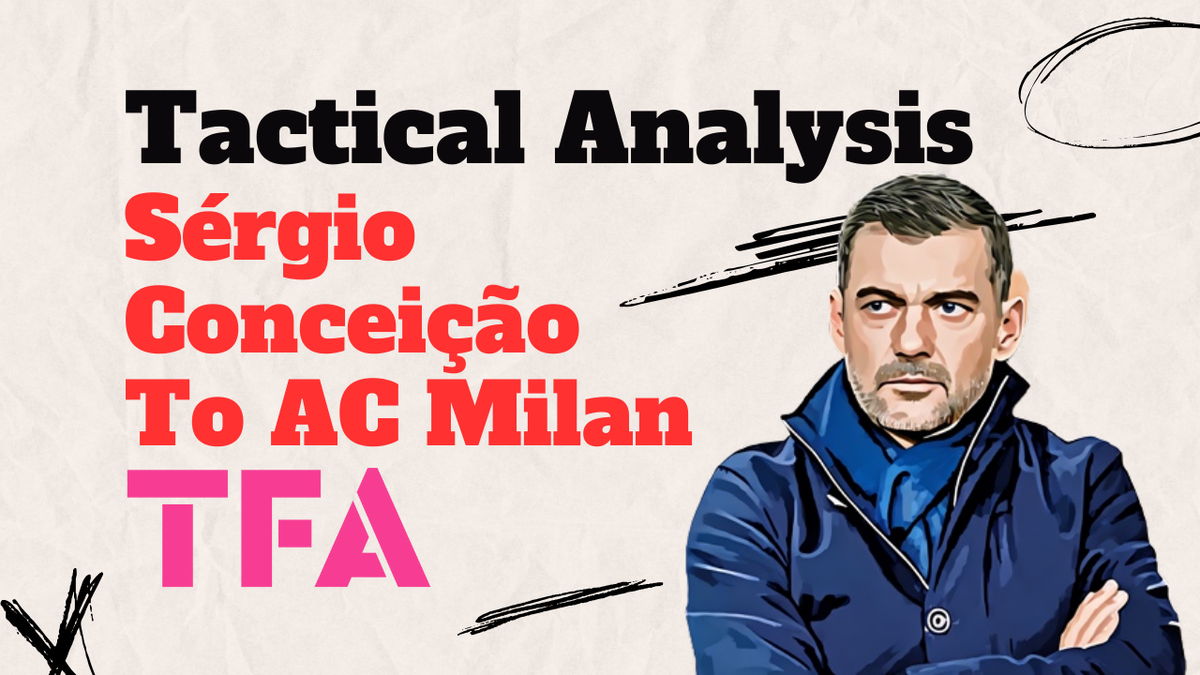 Sérgio Conceição Tactics: A Bold Stylistic Shift For AC Milan 2024/25 - Tactical Analysis Post feature image