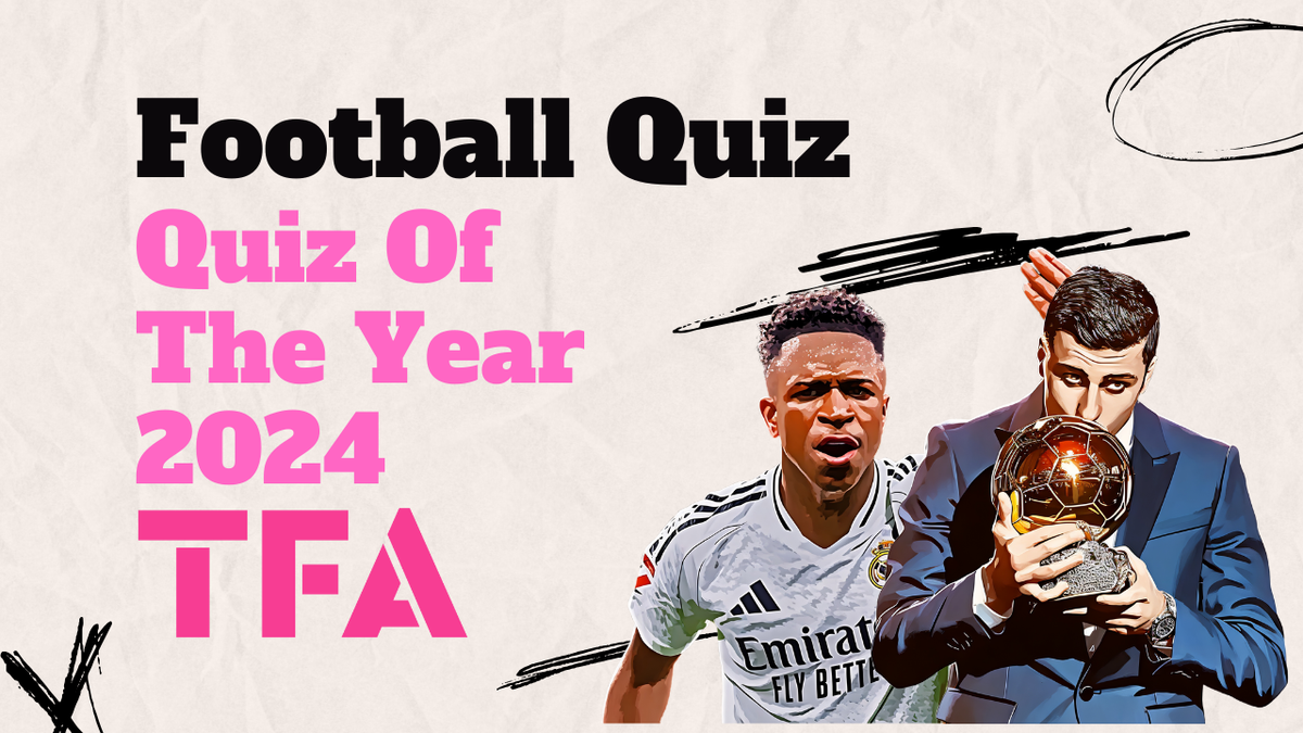 2024 Total Football Analysis Quiz: Test Your Knowledge Of Big Moments, Tactics & Statistics! Post feature image