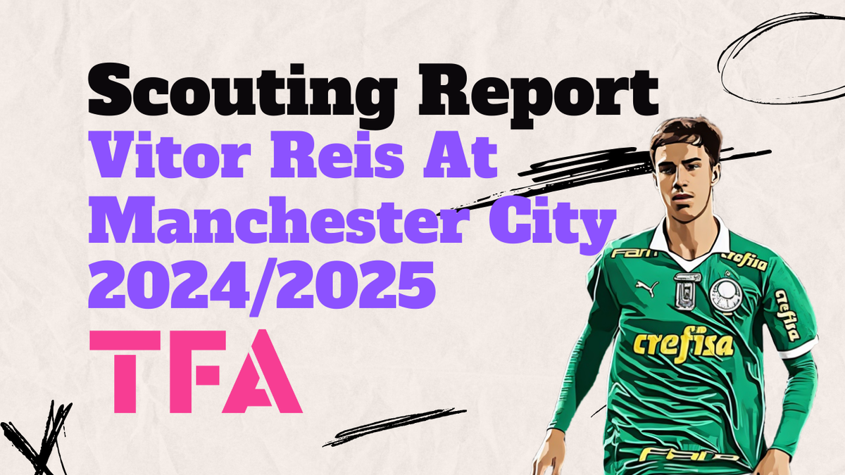 Vitor Reis Scouting Report: Man City's New 19-Year-Old Defensive Star From Palmeiras Post feature image