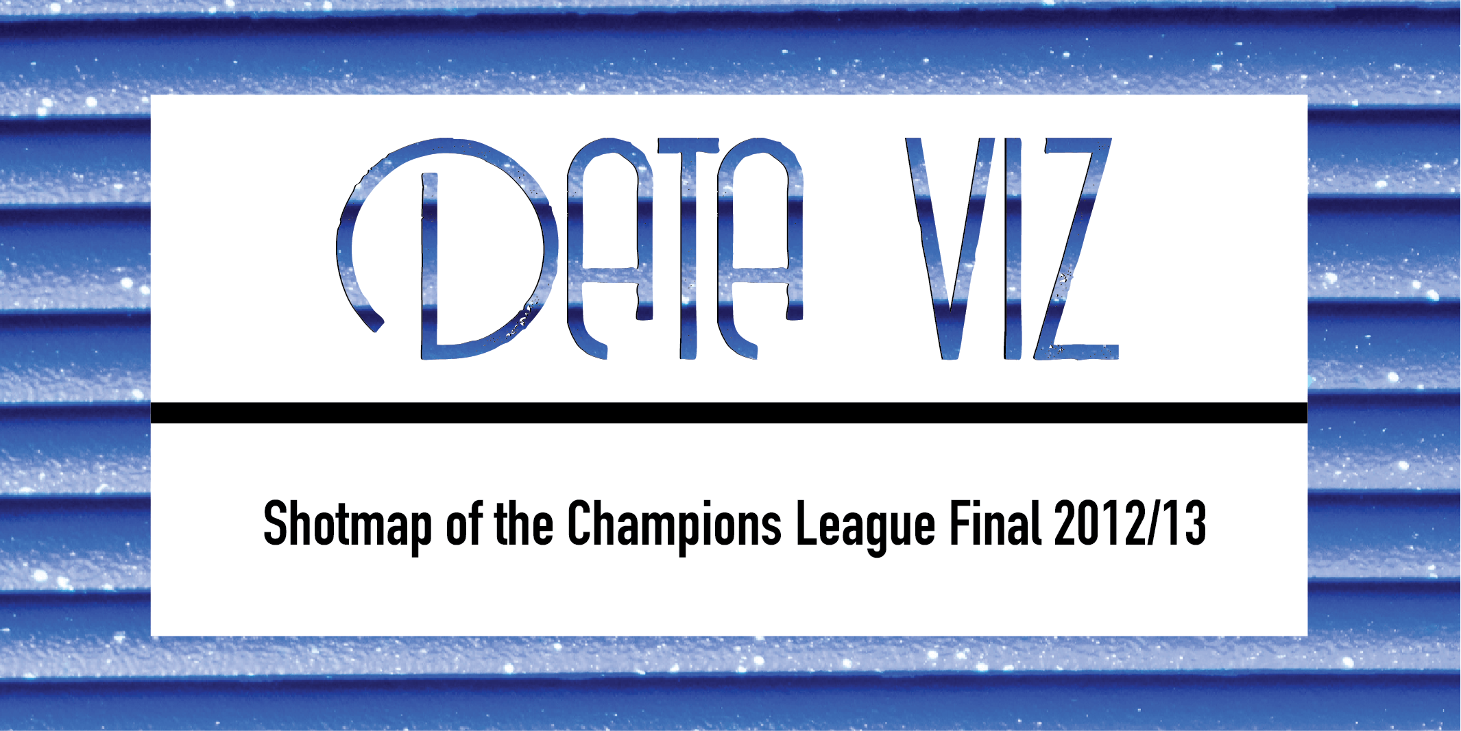 Shot map of the Champions League Final 2012/2013 Post feature image