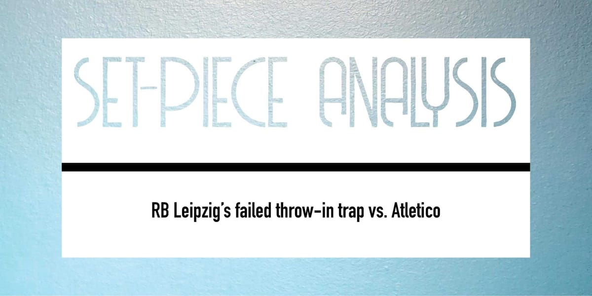 RB Leipzig’s failed throw-in trap vs Atletico Post feature image