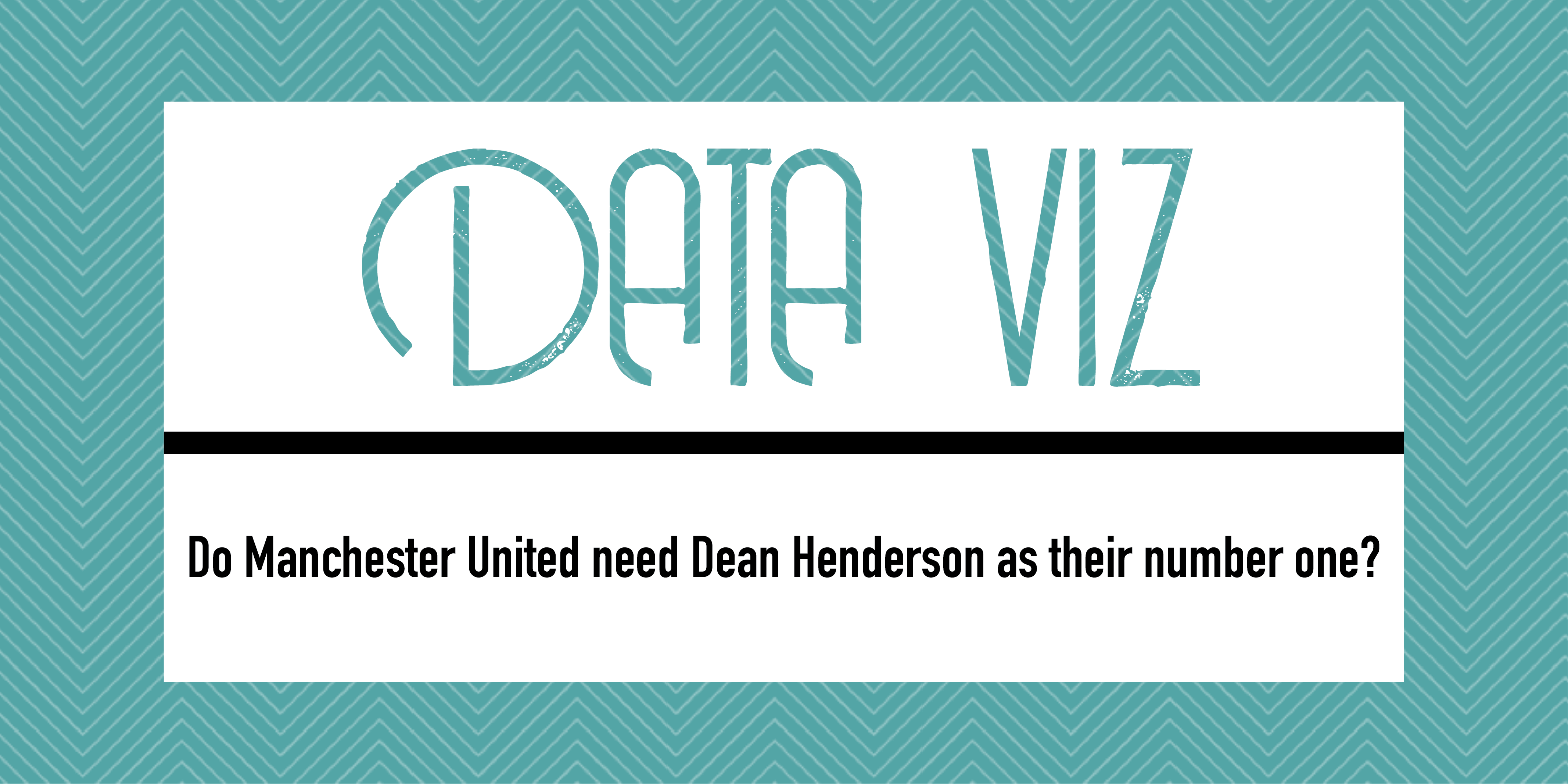 Do Manchester United need Dean Henderson as their number one? Post feature image