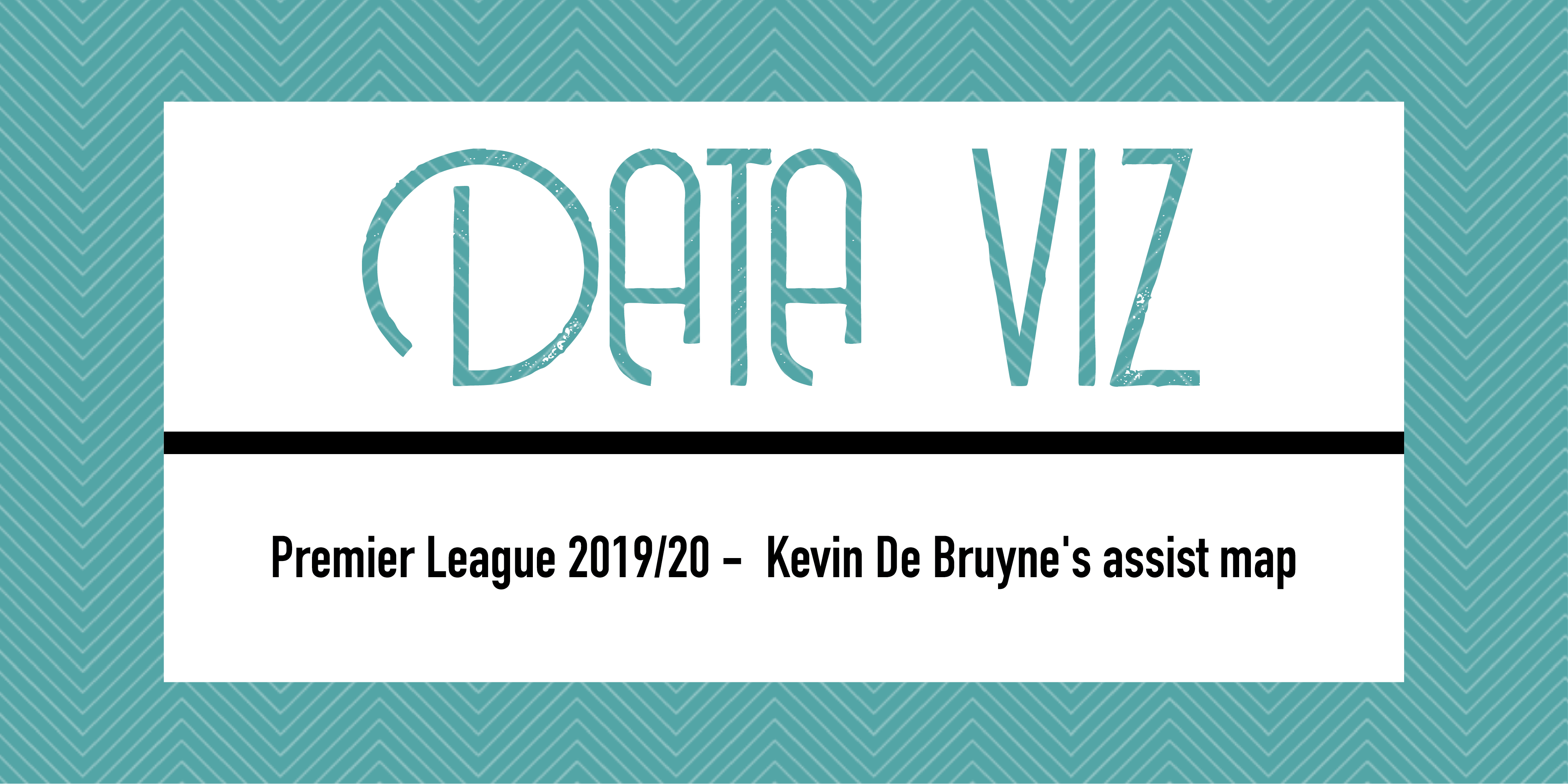 Premier League 2019/20 – Kevin De Bruyne’s Assist Map Post feature image