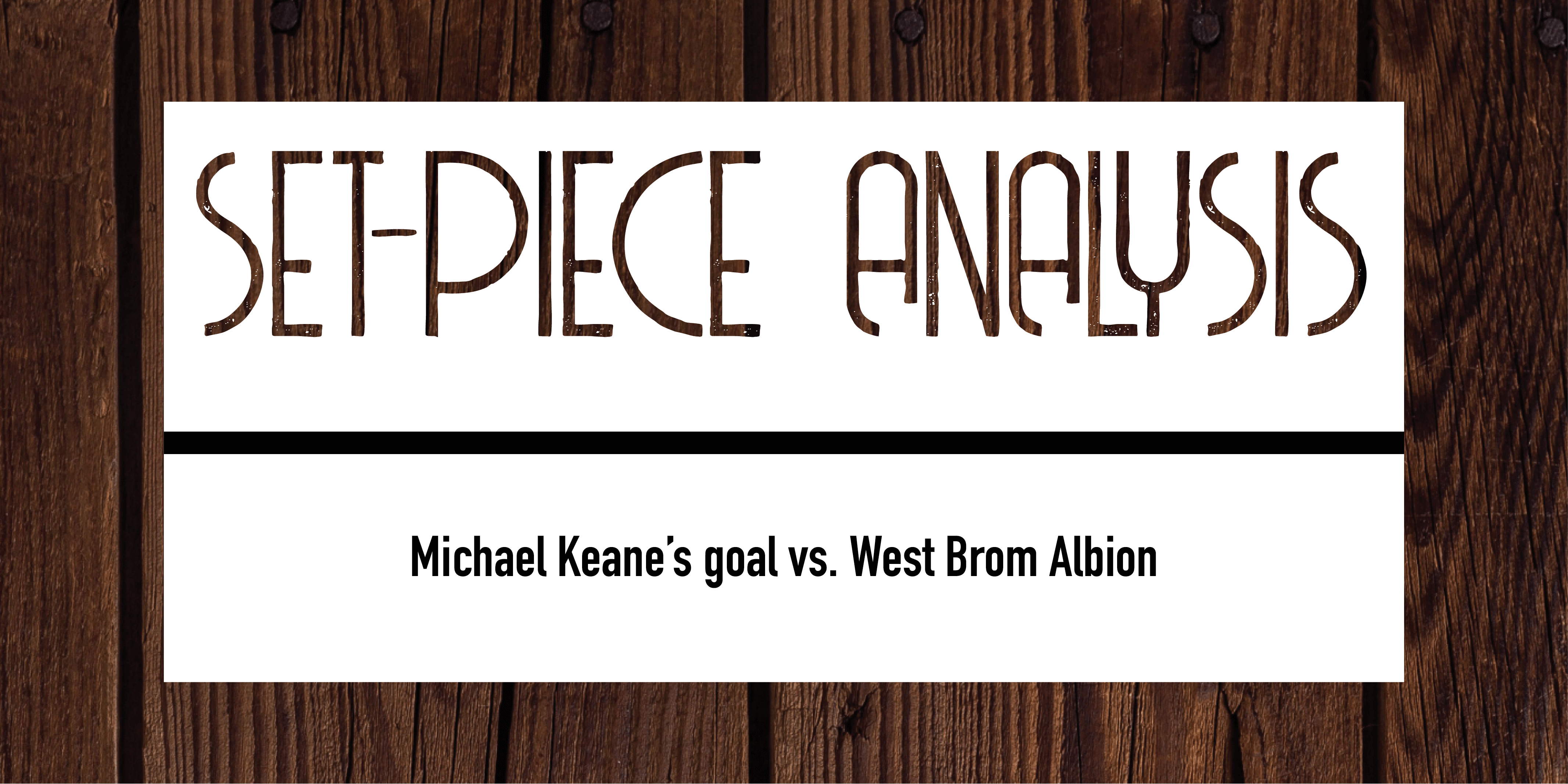 Michael Keane’s goal vs. West Brom Albion Post feature image