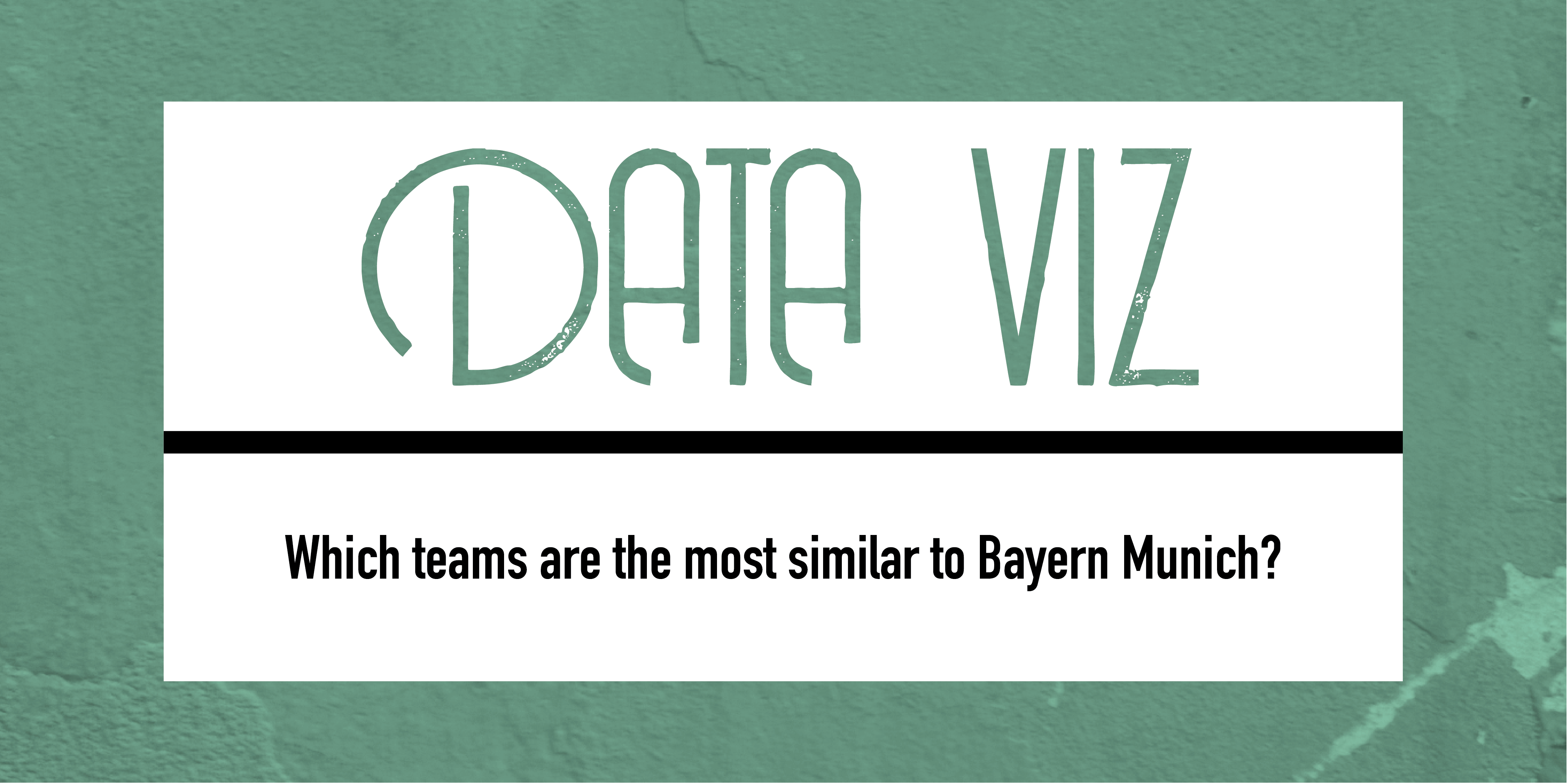 Which teams are the most similar to Bayern Munich? Post feature image