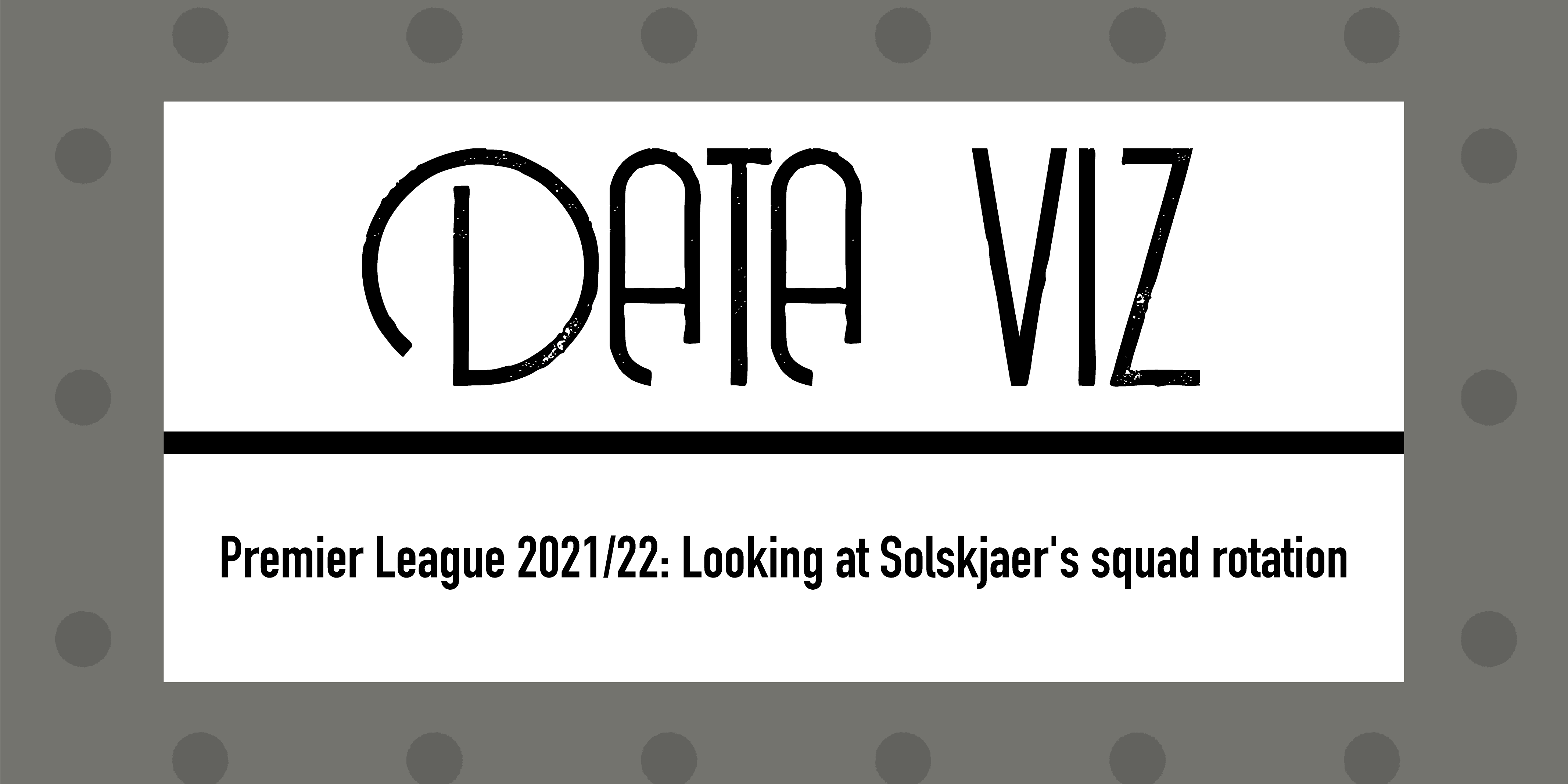 Premier League 2021/22: Looking at Solskjaer’s squad rotation Post feature image