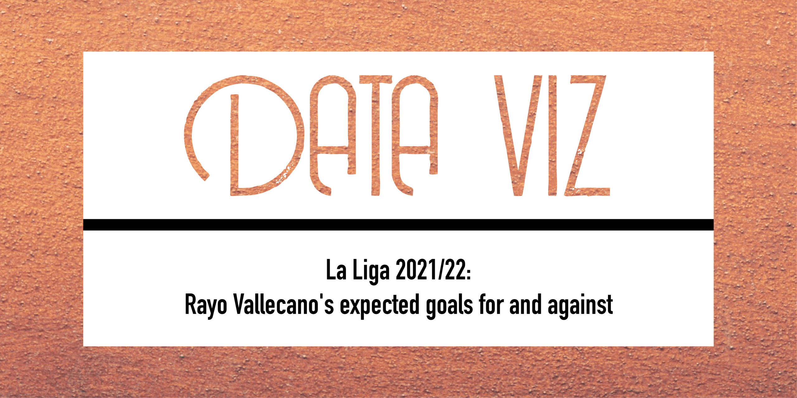 La Liga 2021/22: Rayo Vallecano’s expected goals for and against Post feature image