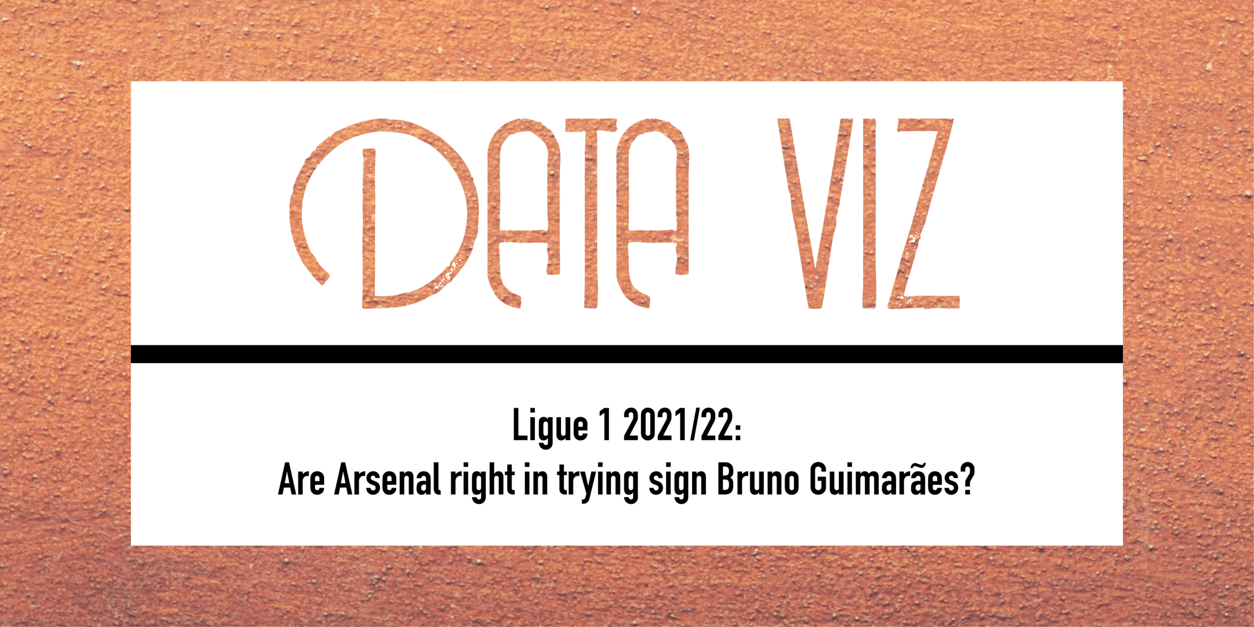 Ligue 1 2021/22: Are Arsenal right in trying sign Bruno Guimarães? Post feature image