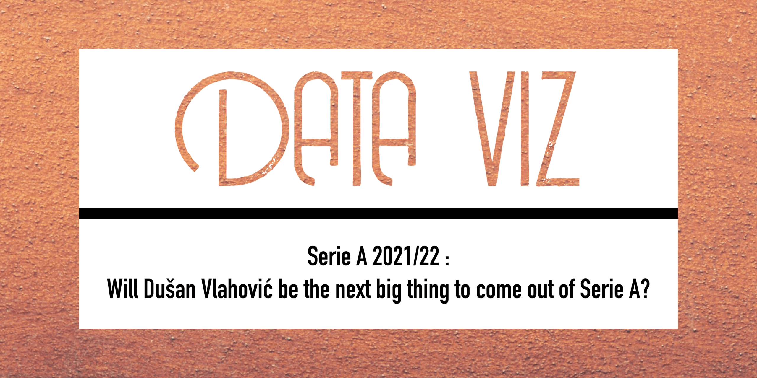 Serie A 21/22 : Will Dušan Vlahović be the next big thing to come out of Serie A Post feature image