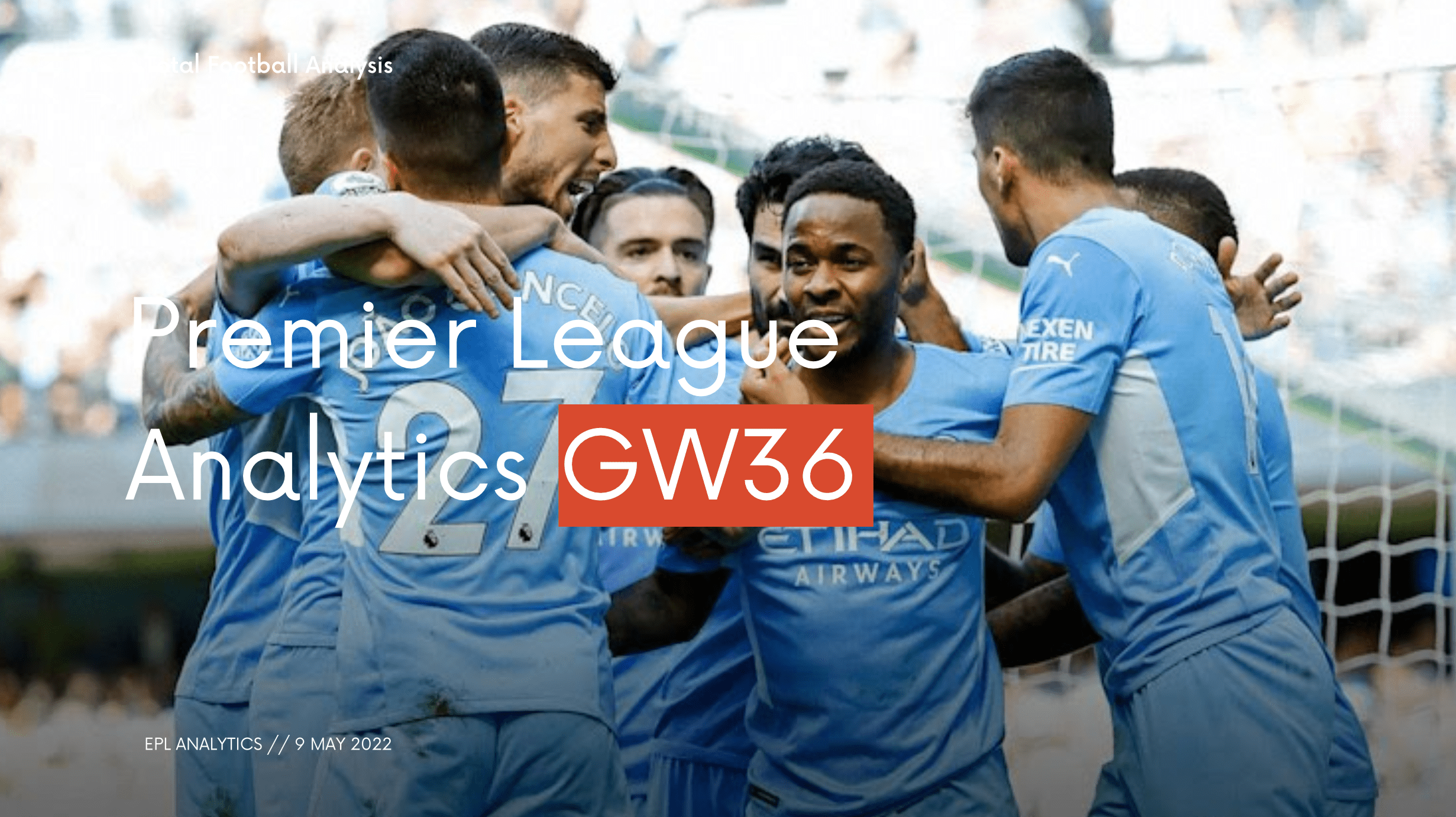 FREE DOWNLOAD: Premier League GW36 analytics reports – data viz, stats and insights