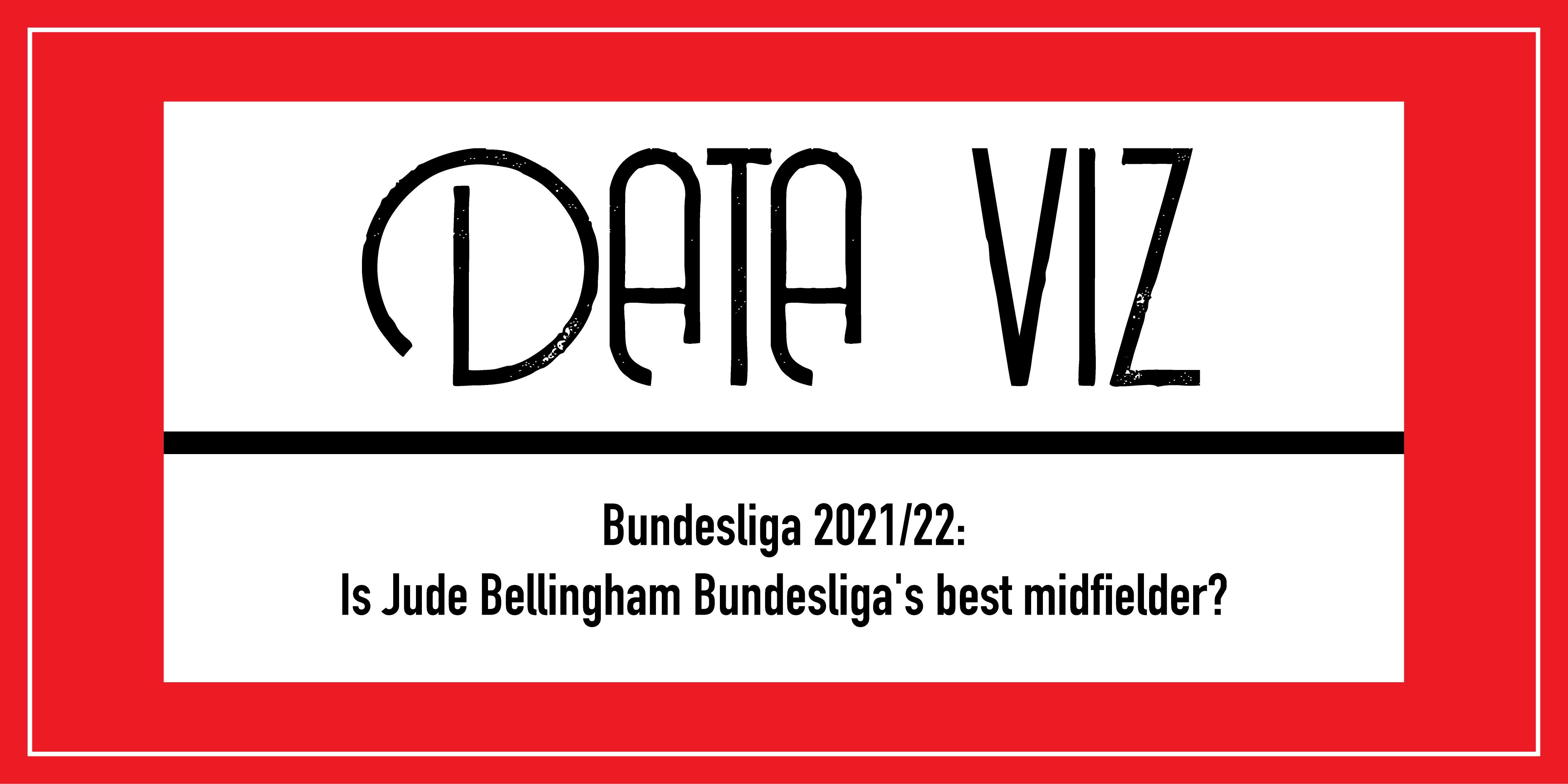 Bundesliga 2021/22: Is Jude Bellingham Bundesliga’s Best Midfielder? Post feature image