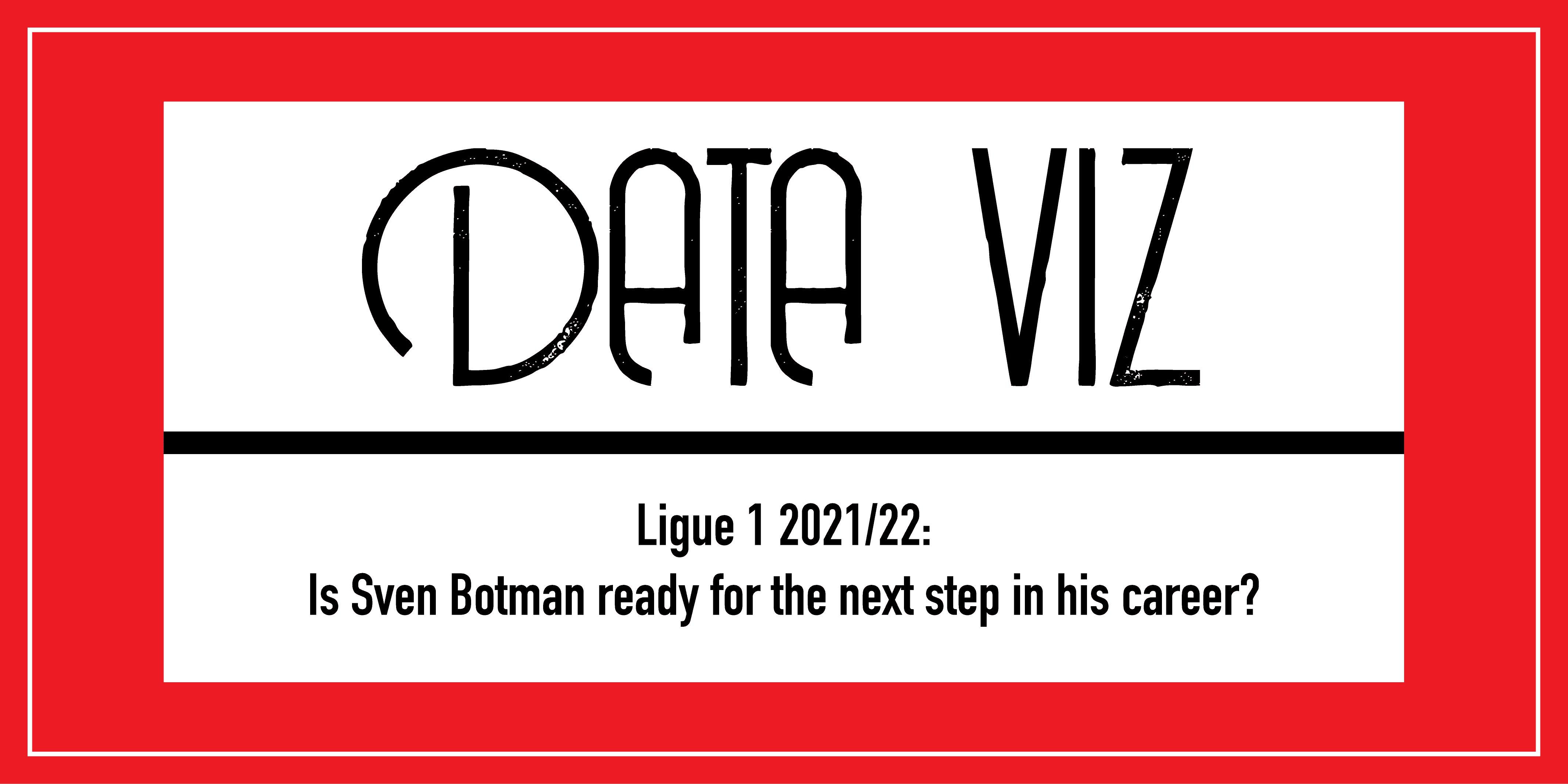 Ligue 1 2021/22: Is Sven Botman ready for the next step in his career? Post feature image