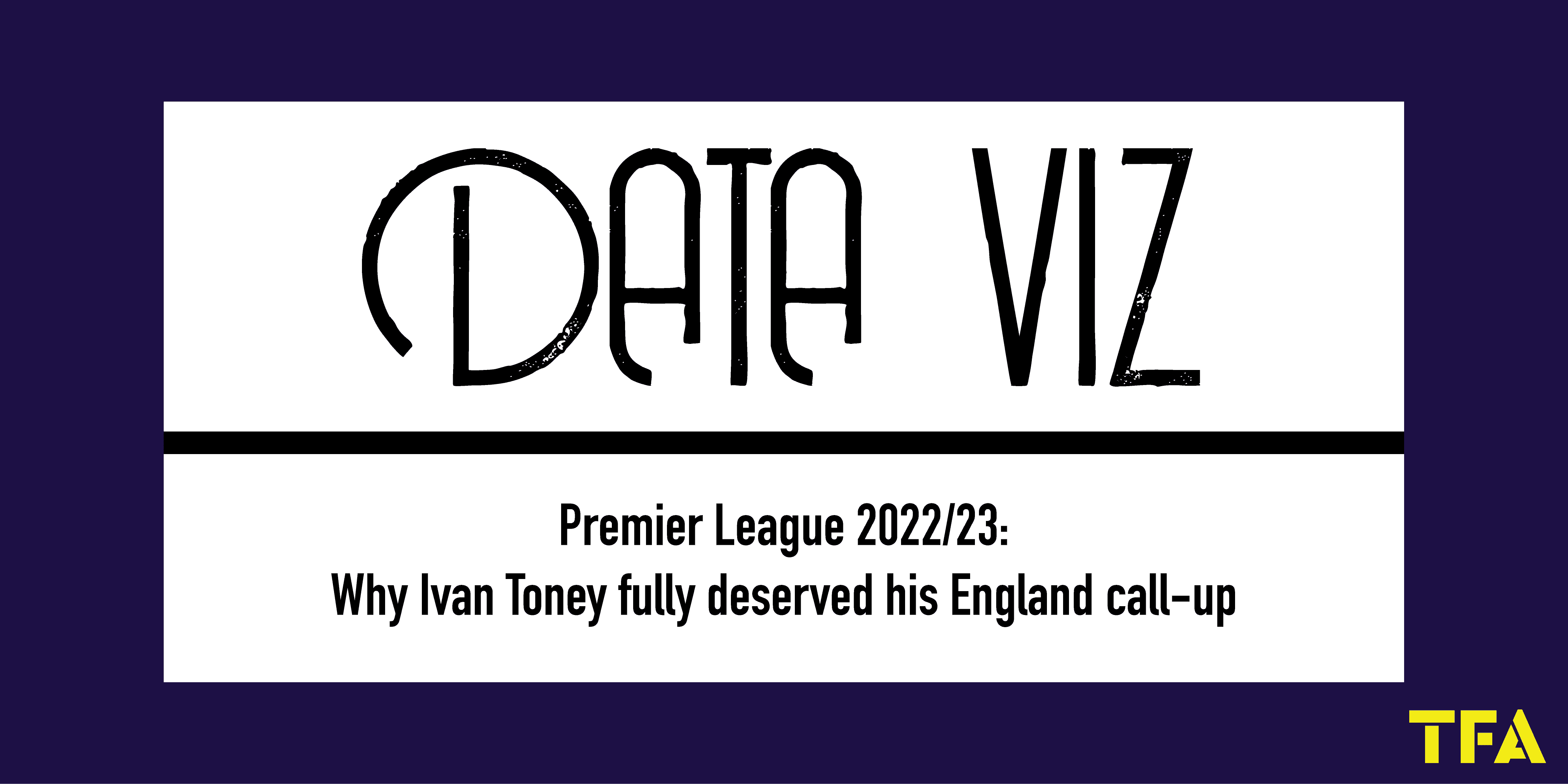 Premier League 2022/23: Why Ivan Toney Fully Deserved His England Call-up Post feature image