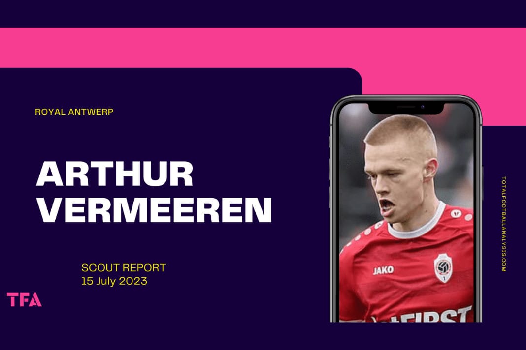 Arthur Vermeeren - Royal Antwerp Barcelona scout report