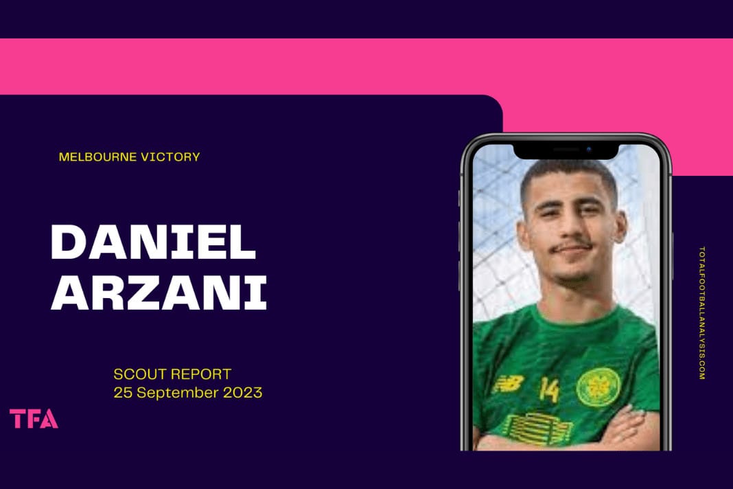 Daniel Arzani - Melbourne Victory scout report