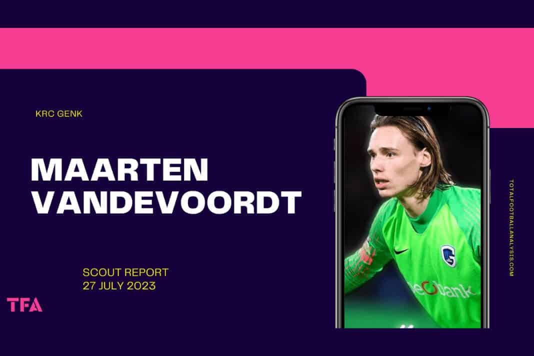 Maarten Vandevoordt - KRC Genk - scout report