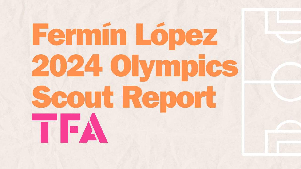 Fermín López 2024 Olympics Scout Report (1)