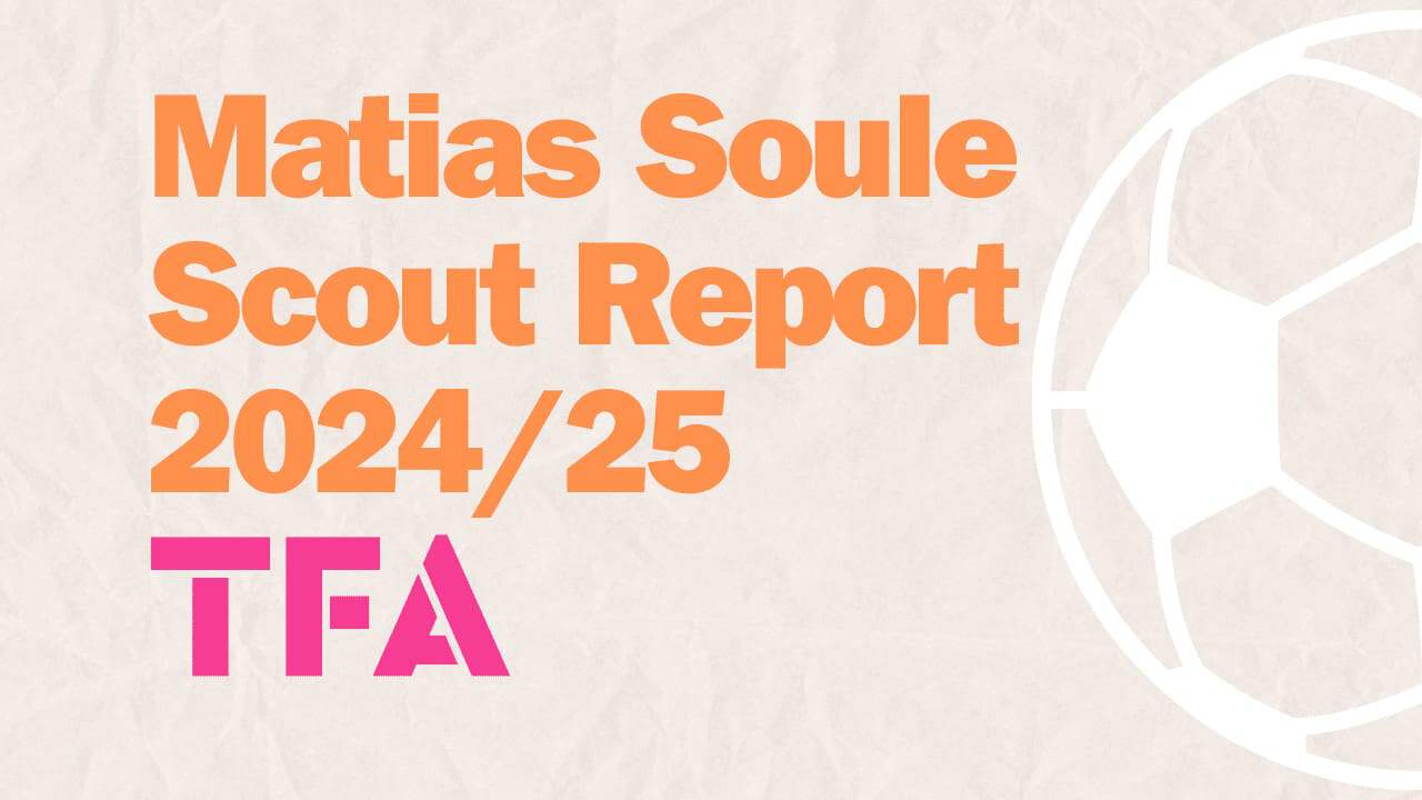 Matias Soule Scout Report 2024/25