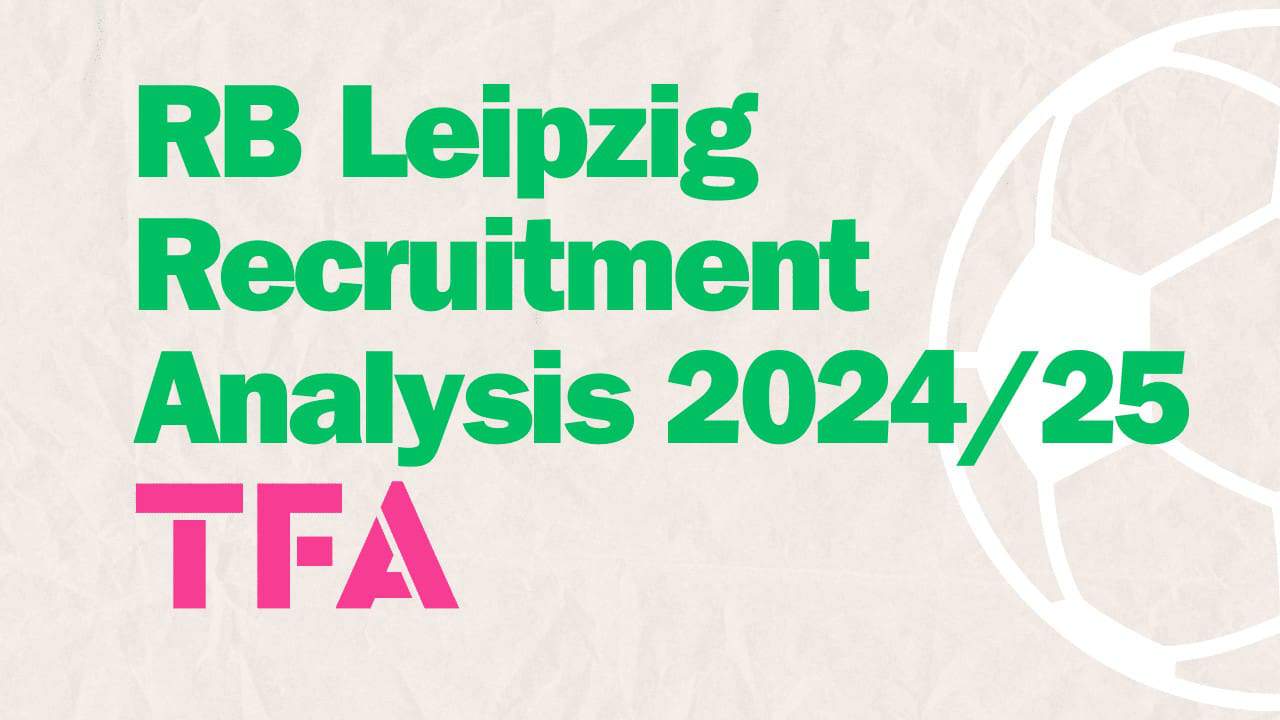 RB Leipzig Recruitment Analysis 2024