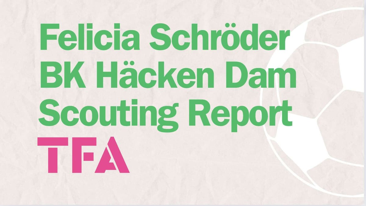 Helping BK Häck-en It: Why Felicia Schröder Is A Swedish Rising Star – Scout Report Post feature image