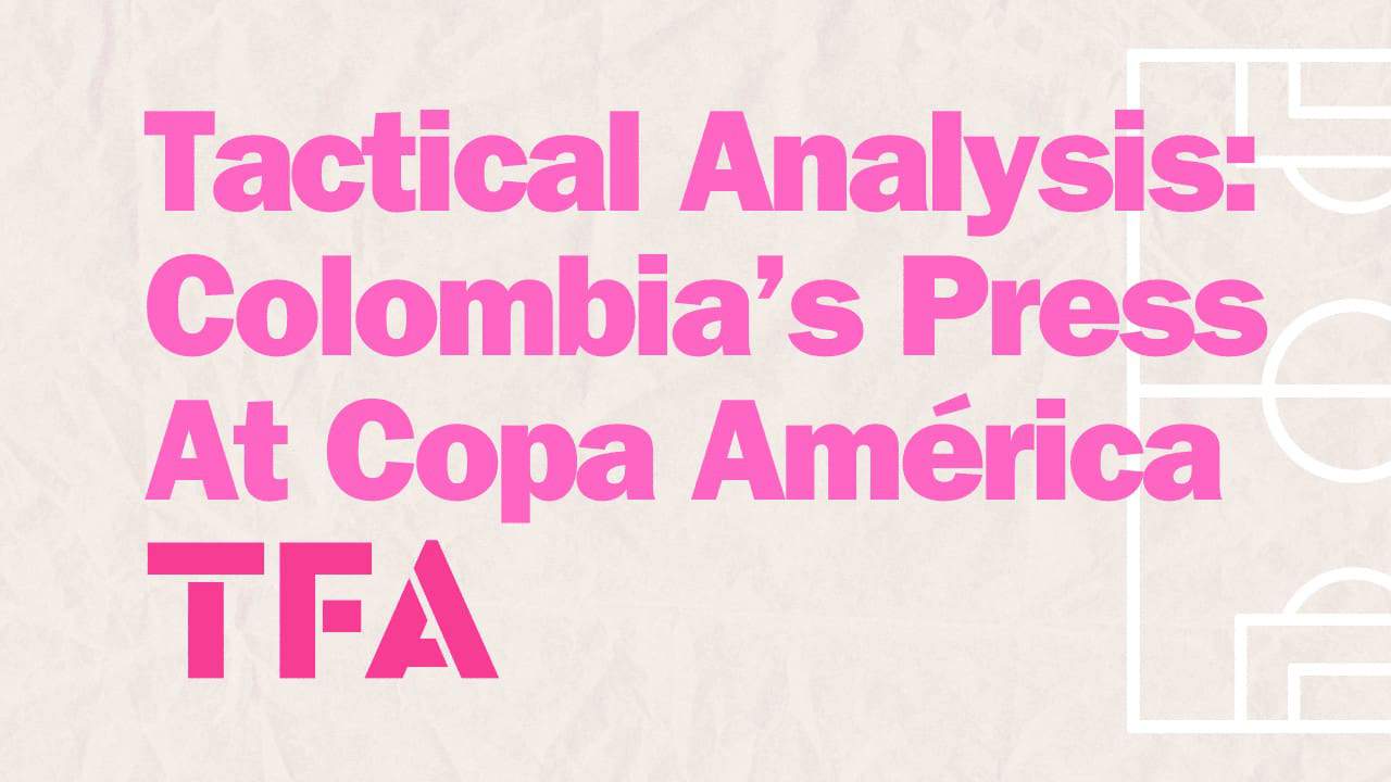 Tactical Analysis Colombia’s Press At Copa América 2024