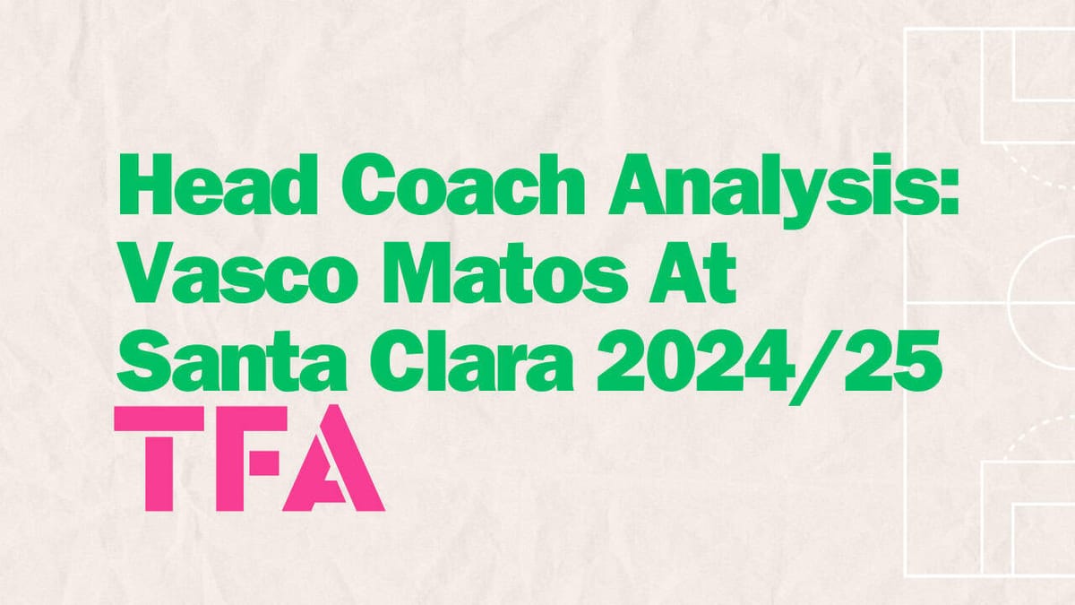 Head Coach Analysis Vasco Matos Tactics At Santa Clara 202425