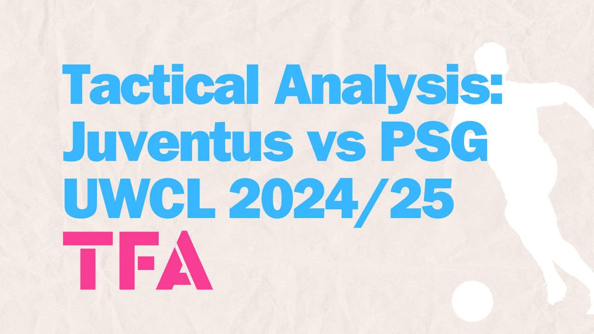 Juventus Women Counterattacks: Analyzing The Tactics That Beat PSG Féminine in UWCL Post feature image