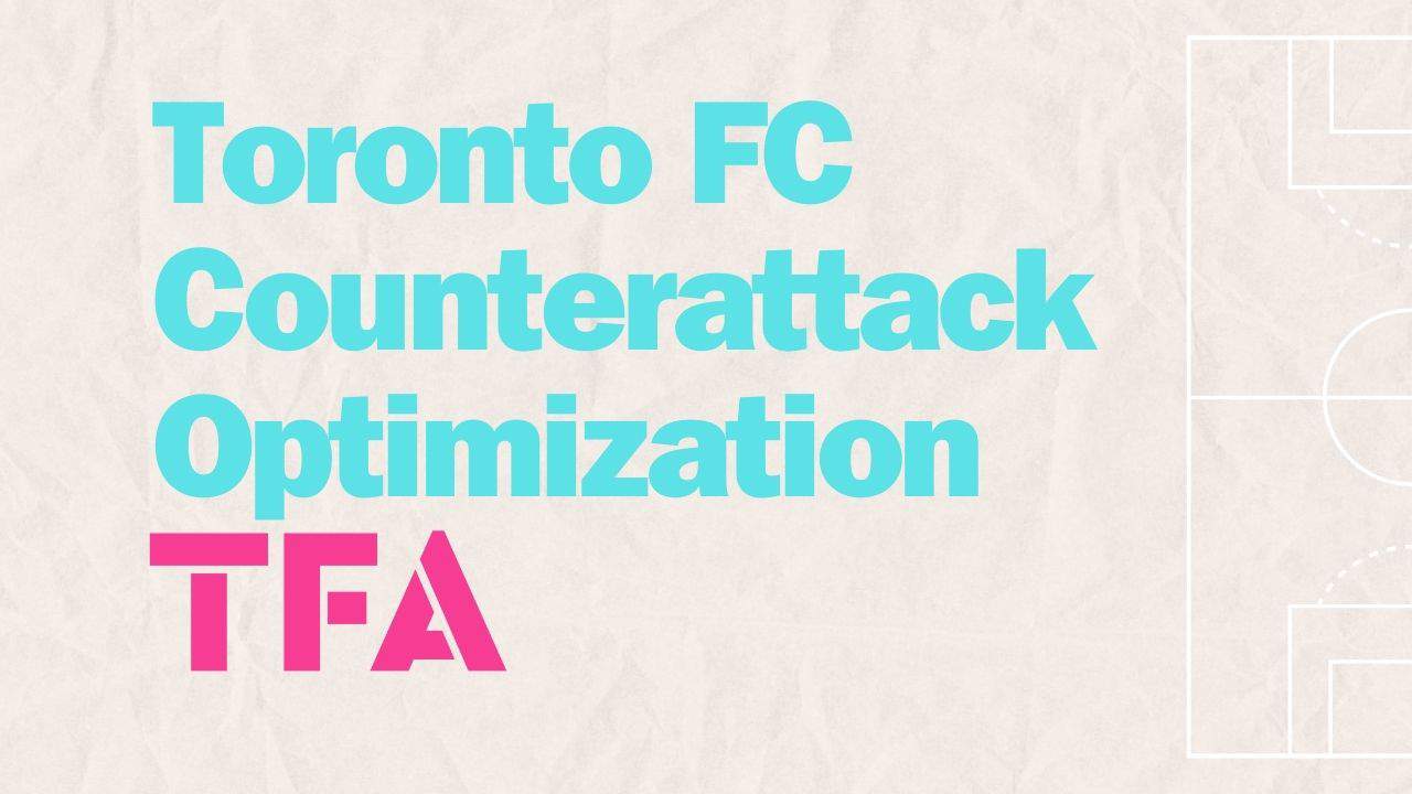 Toronto FC Counterattack Optimization