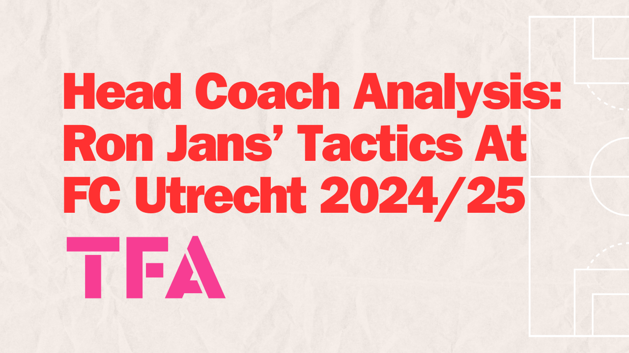 Ron Jans Wing Play Tactics Fuel FC Utrecht’s Unstoppable 2024/25 Eredivisie Start Post feature image