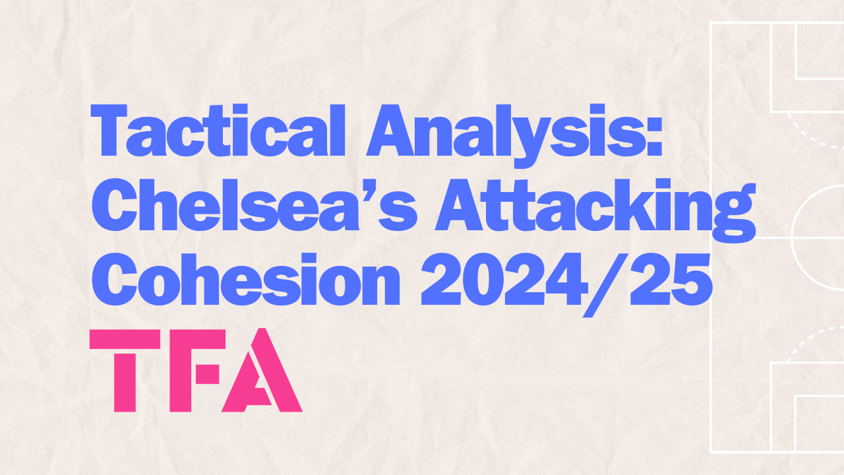 Premier League 2024/25: Chelsea’s Attacking Cohesion Under Enzo Maresca Tactics – Tactical Analysis Post feature image