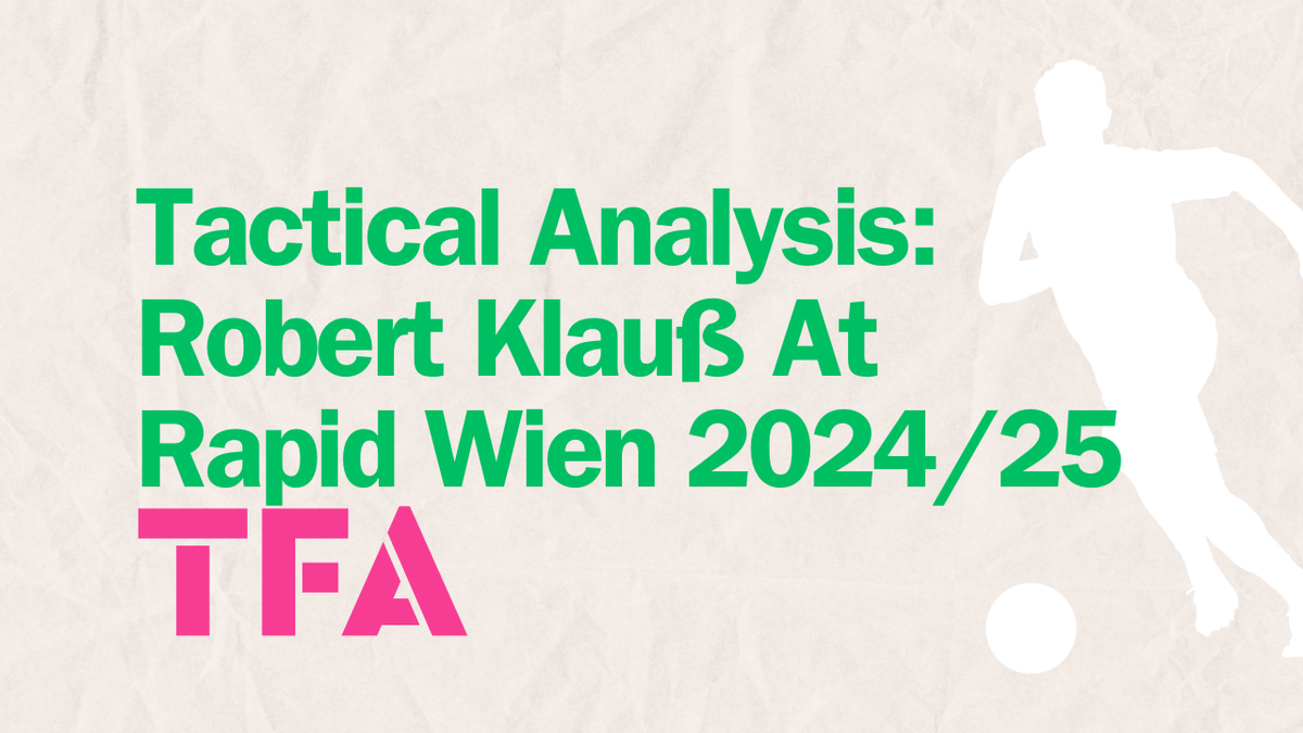 Robert Klauß: Shaping Rapid Wien With Red Bull Tactics In 2024/25 – Tactical Analysis Post feature image