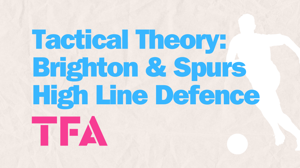 Tactical Theory Brighton & Spurs High Line Defence