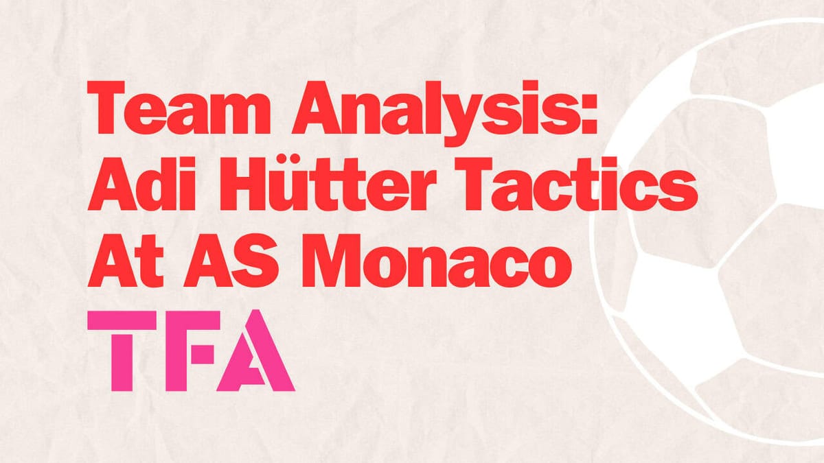 Team Analysis Adi Hütter Tactics At AS Monaco