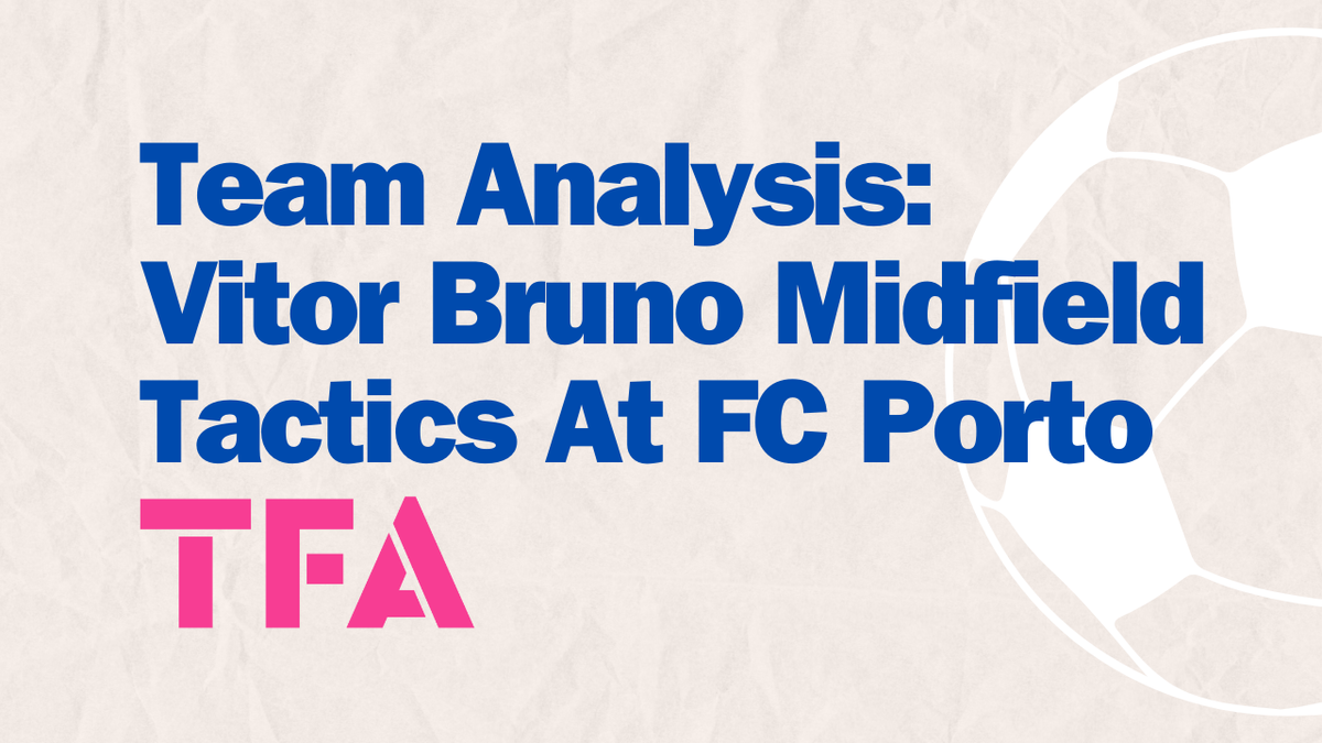 Team Analysis Vitor Bruno Midfield Tactics At FC Porto