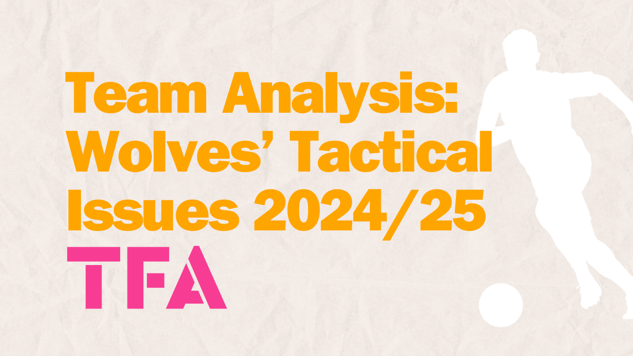 Wolves Premier League Struggles 2024/25: A Tactical Breakdown Of Gary O’Neil Tactics Post feature image