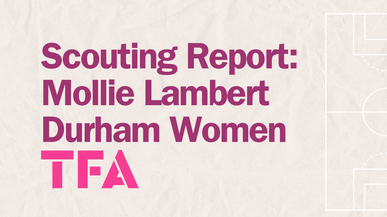 Scouting Report Mollie Lambert Durham Women