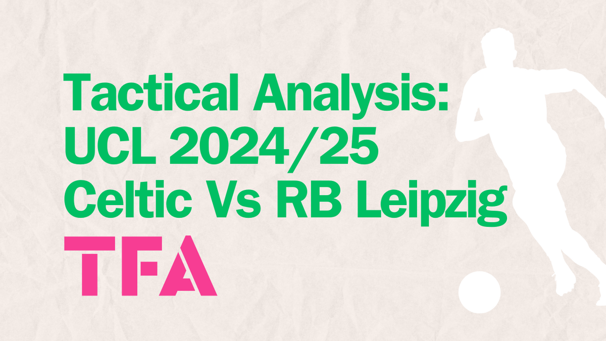 UCL 2024/25: Brendan Rodgers Celtic Tactics To Defeat Marco Rose’s RB Leipzig Post feature image